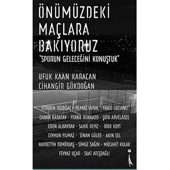 Önümüzdeki Maçlara Bakıyoruz Cihangir Gökdoğan