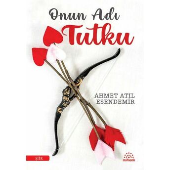 Onun Adı Tutku Ahmet Atıl Esendemir