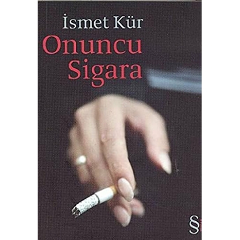 Onuncu Sigara Ismet Kür