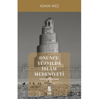 Onuncu Yüzyılda Islam Medeniyeti Adam Mez