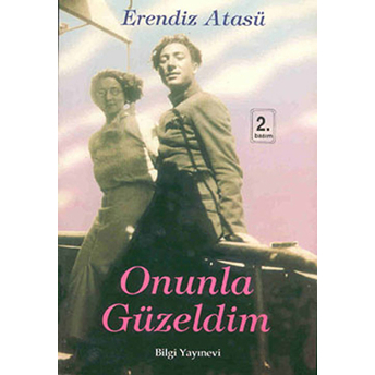 Onunla Güzeldim Erendiz Atasü