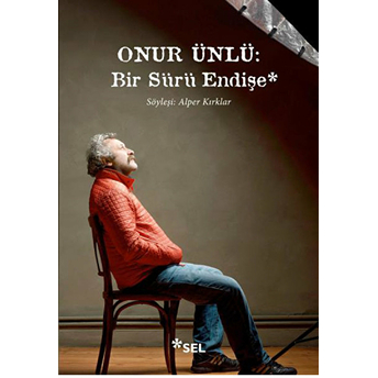 Onur Ünlü: Bir Sürü Endişe Alper Kırklar