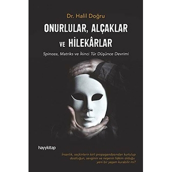 Onurlular Alçaklar Ve Hilekarlar Dr. Halil Doğru