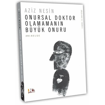 Onursal Doktor Olamamanın Büyük Onuru Aziz Nesin