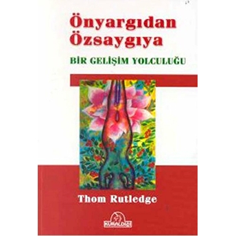 Önyargıdan Özsaygıya Bir Gelişim Yolculuğu Tom Rutledge