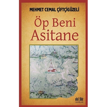 Öp Beni Asitane Mehmet Cemal Çiftçigüzeli