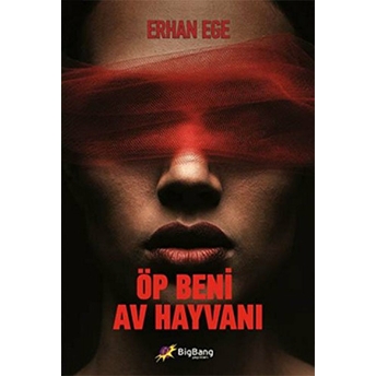 Öp Beni Av Hayvanı-Erhan Ege