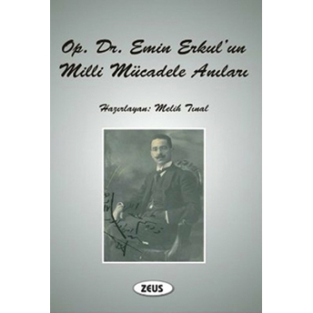 Op. Dr. Emin Erkul’un Milli Mücadele Anıları