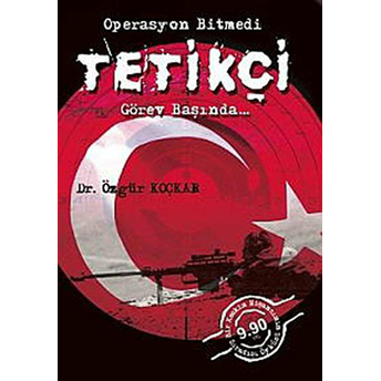 Operasyon Bitmedi Tetikçi Görev Başında