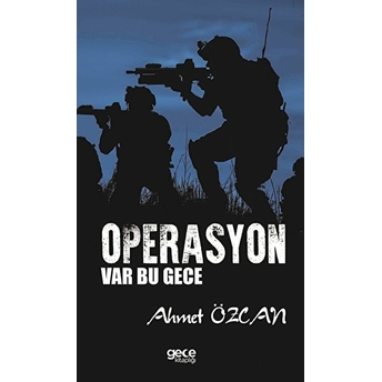 Operasyon Var Bu Gece Ahmet Özcan