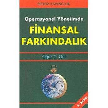 Operasyonel Yönetimde Finansal Farkındalık Oğuz C. Gel