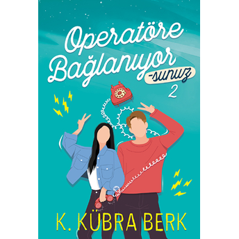 Operatöre Bağlanıyorsunuz 2 K. Kübra Berk