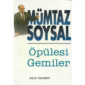 Öpülesi Gemiler Mümtaz Soysal