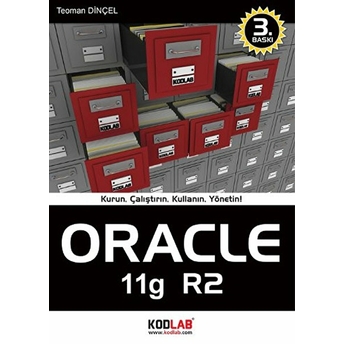 Oracle 11G R2 Kurun, Çalıştırın, Kullanın, Yönetin! Teoman Dinçel