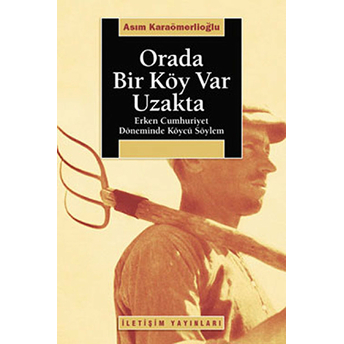 Orada Bir Köy Var Uzakta Asım Karaömerlioğlu