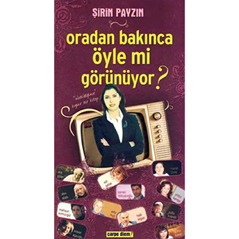 Oradan Bakınca Öyle Mi Görünüyor? Şirin Payzın,Şirin Payzın, Şirin Payzin