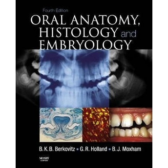 Oral Anatomy, Histology And Embryology Barry K. B. Berkovitz