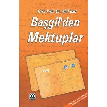 Ord. Prof. Dr. Ali Fuad Başgil'den Mektuplar Ali Fuad Başgil