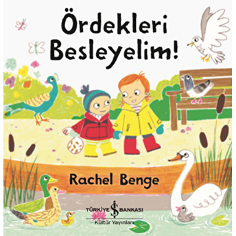 Ördekleri Besleyelim! Rachel Benge