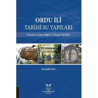 Ordu Ili Tarihi Su Yapıları - Kolektif