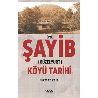 Ordu Şayib (Güzelyurt) Köyü Tarihi