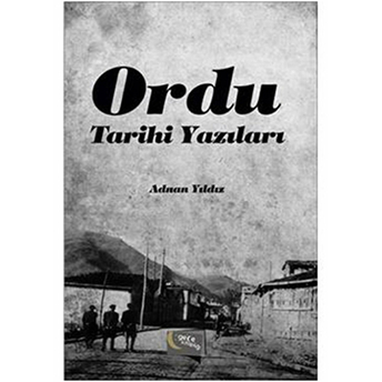 Ordu Tarihi Yazıları Adnan Yıldız