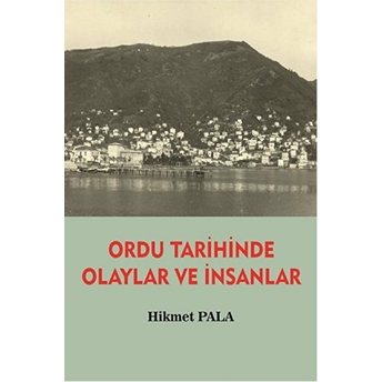 Ordu Tarihinde Olaylar Ve Insanlar