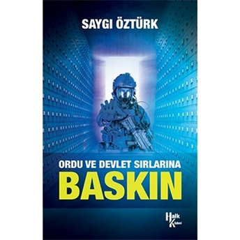 Ordu Ve Devlet Sırlarına Baskın Saygı Öztürk