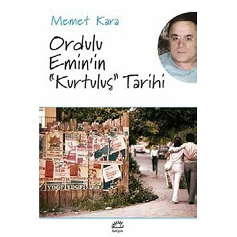 Ordulu Emin’in “Kurtuluş” Tarihi-Memet Kara