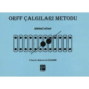 Orff Çalgıları Metodu - Birinci Kitap Mehmet Ali Özdemir