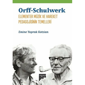 Orff-Schulwerk Elementer Müzik Ve Hareket Pedagojisinin Temelleri Kolektif