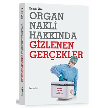 Organ Nakli Hakkında Gizlenen Gerçekler Kemal Özer