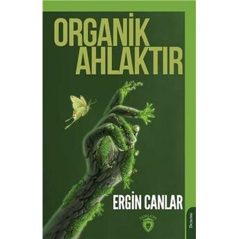 Organik Ahlaktır Ergin Canlar