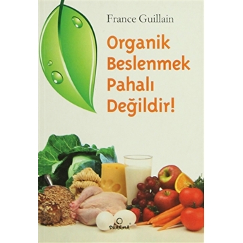 Organik Beslenmek Pahalı Değildir! France Guillain