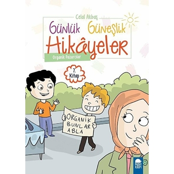 Organik Pazarcılar - Günlük Güneşlik Hikayeler - 1. Sınıf Celal Akbaş