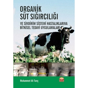 Organik Süt Sığırcılığı Ve Sindirim Sistemi Hastalıklarına Bitkisel Tedavi Uygulamaları