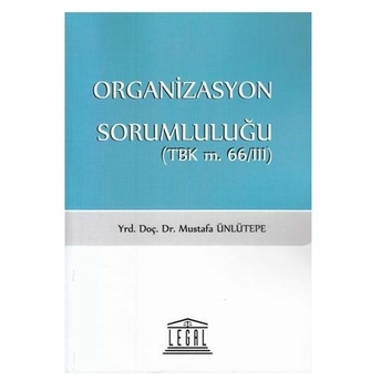 Organizasyon Sorumluluğu (Tbk M. 66/111) Mustafa Ünlütepe