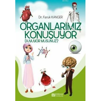 Organlarımız Konuşuyor Duyuyor Musunuz? Faruk Kanger