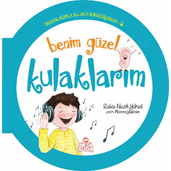 Organlarımla Allaha Şükrediyorum 5 - Benim Güzel Kulaklarım Rabia Nazik Yüksel