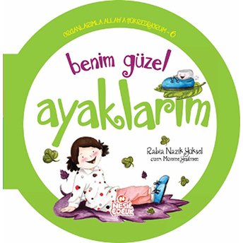 Organlarımla Allaha Şükrediyorum 6 - Benim Güzel Ayaklarım Rabia Nazik Yüksel