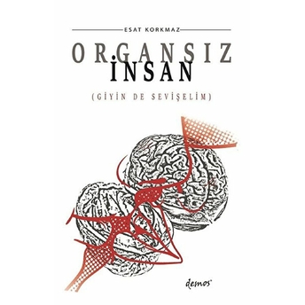 Organsız Insan Esat Korkmaz