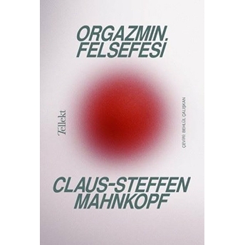 Orgazmın Felsefesi Claus-Steffen Mahnkopf