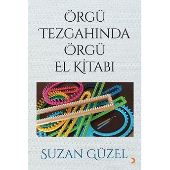 Örgü Tezgahında Örgü El Kitabı