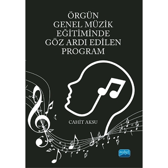 Örgün Genel Müzik Eğitiminde Göz Ardı Edilen Program Cahit Aksu