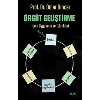 Örgüt Geliştirme - Teori, Uygulama Ve Teknikleri Ömer Dinçer