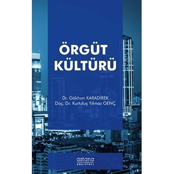 Örgüt Kültürü Gökhan Karadirek, Kurtuluş Yılmaz Genç