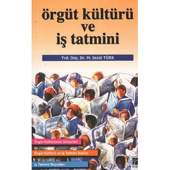 Örgüt Kültürü Ve Iş Tatmini M. Sezai Türk