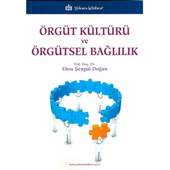 Örgüt Kültürü Ve Örgütsel Bağlılık