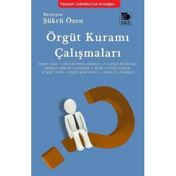 Örgüt Kuramı Çalışmaları Şükrü Özen