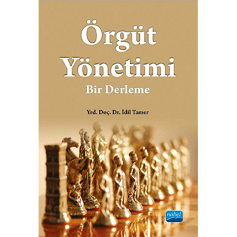 Örgüt Yönetimi: Bir Derleme-Idil Tamer